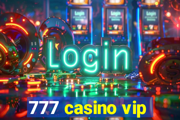 777 casino vip